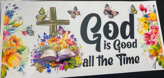God is good all the time cup decal & cup